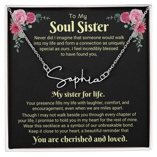 To My Soul Sister - Signature Style Personalized Name Necklace - CMSS905